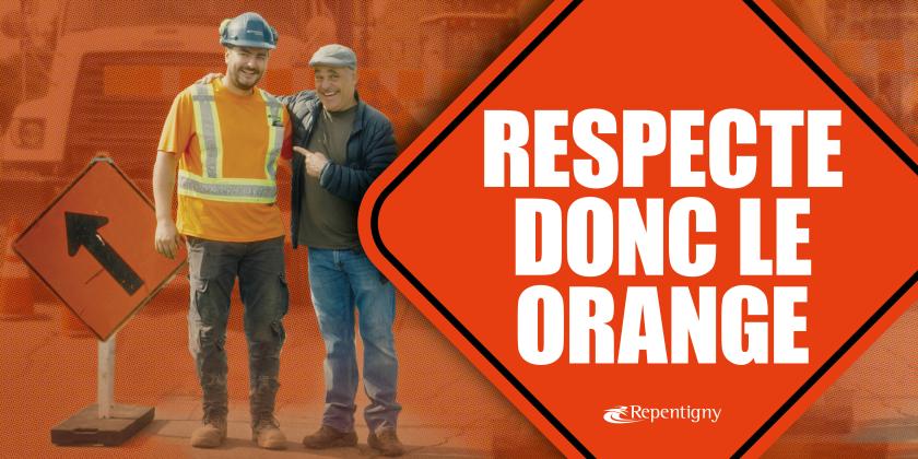 Ville de Repentigny - Respecte donc le orange - Campagne de sensibilisation à la sécurité des travailleurs routiers